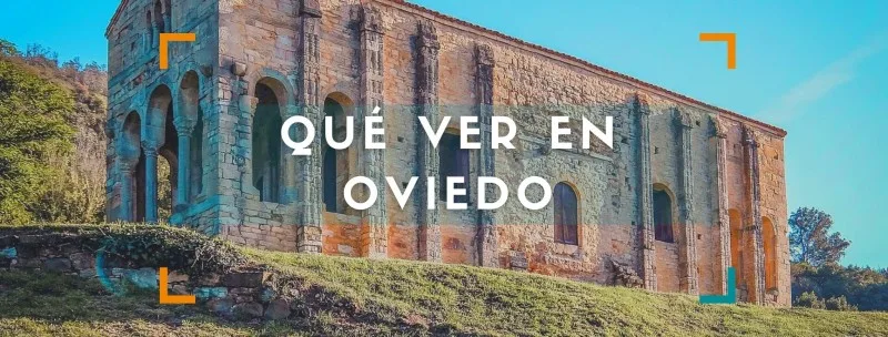 Qué ver y hacer en tu ruta por Oviedo y alrededores en 1 ó 2 días